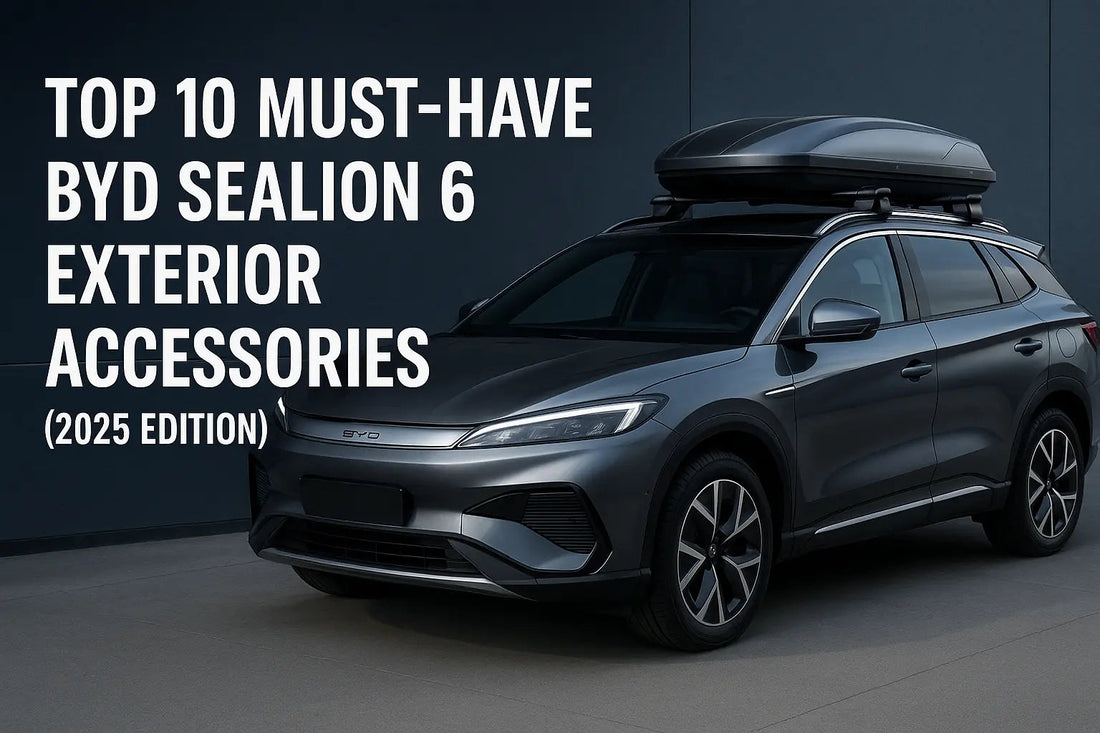 Top-10-Must-Have-BYD-Sealion-6-Exterior-Accessories-2025 harrybyd